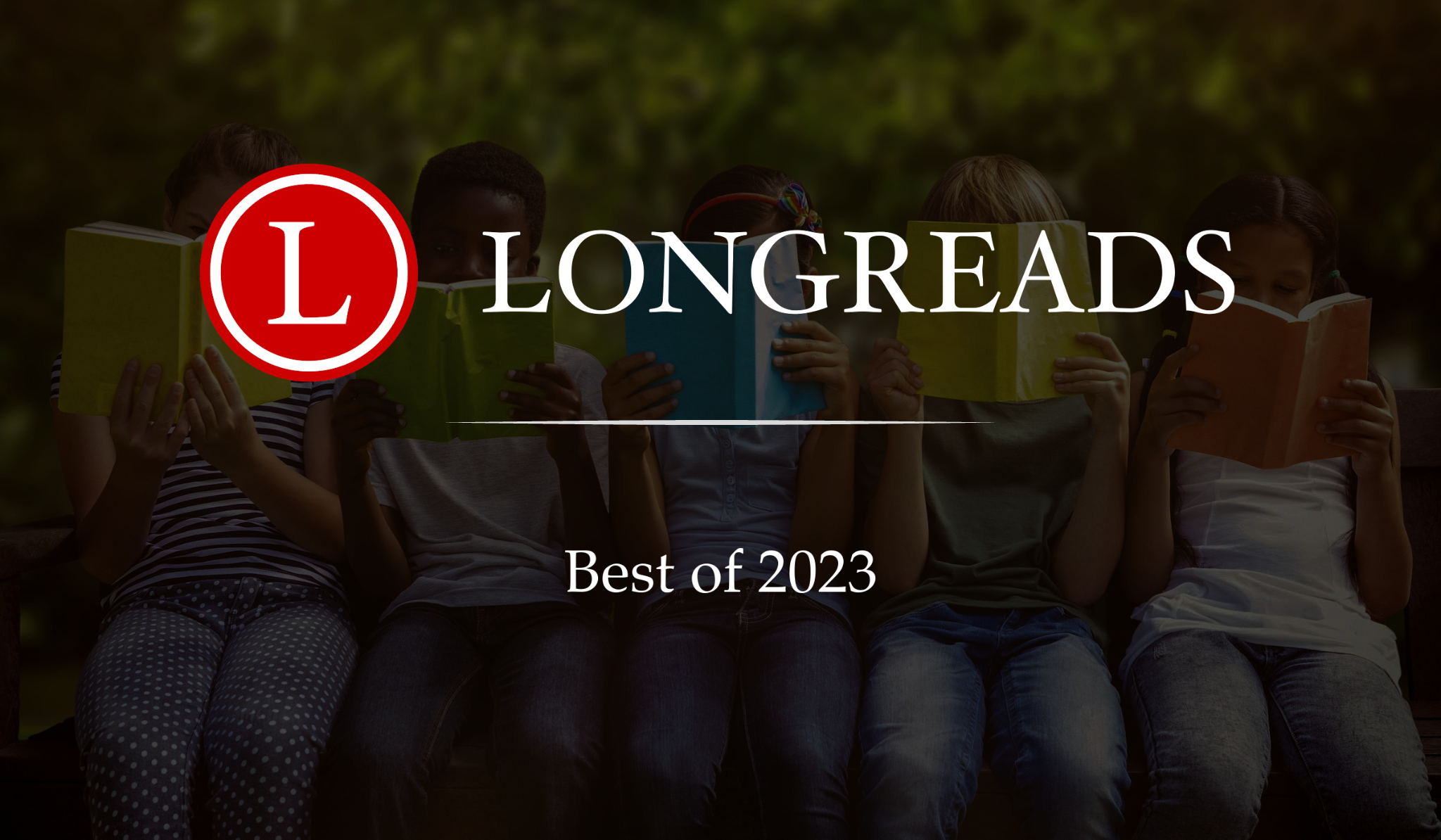 Best of 2023 - Longreads